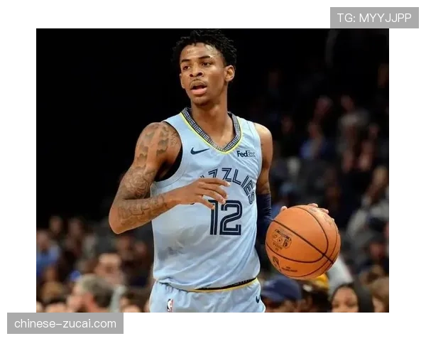 灰熊队强调身体对抗与转换 莫兰特复出后战术回归本色